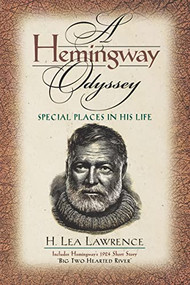A Hemingway Odyssey (Special Places in His Life) by H. Lea Lawrence, 9781581820249