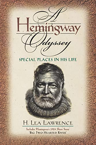 A Hemingway Odyssey (Special Places in His Life) by H. Lea Lawrence, 9781581820249