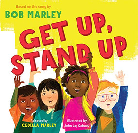 Get Up, Stand Up by Bob Marley, Cedella Marley, John Jay Cabuay, 9781452171722