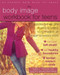 The Body Image Workbook for Teens (Activities to Help Girls Develop a Healthy Body Image in an Image-Obsessed World) by Julia V. Taylor, Melissa Atkins Wardy, 9781626250185