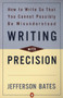 Writing with Precision (How to Write So That You Cannot Possibly Be Misunderstood) by Jefferson D. Bates, 9780140288537