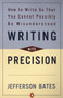 Writing with Precision (How to Write So That You Cannot Possibly Be Misunderstood) by Jefferson D. Bates, 9780140288537