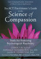 The ACT Practitioner's Guide to the Science of Compassion (Tools for Fostering Psychological Flexibility) by Dennis Tirch, Benjamin Schoendorff, Laura R. Silberstein, Paul Gilbert, Steven C. Hayes, 9781626250550