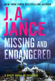 Missing and Endangered (A Brady Novel of Suspense) by J. A. Jance, 9780062853479