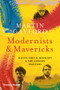 Modernists and Mavericks (Bacon, Freud, Hockney and the London Painters) by Martin Gayford, 9780500239773