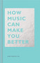 How Music Can Make You Better by Indre Viskontas, 9781452171920