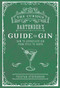 The Curious Bartender's Guide to Gin (How to appreciate gin from still to serve) by Tristan Stephenson, 9781788790390