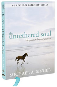 The Untethered Soul (The Journey Beyond Yourself) - 9781626250765 by Michael A. Singer, 9781626250765