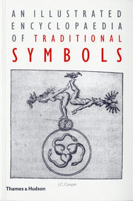 Illustrated Encyclopaedia of Traditional Symbols by J. C. Cooper, 9780500271254