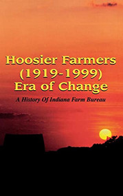 Hoosier Farmers - Indiana Farm Bureau by Barbara Stahura, 9781681622255