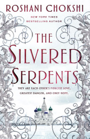 The Silvered Serpents - 9781250144584 by Roshani Chokshi, 9781250144584