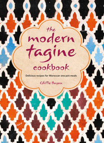 The Modern Tagine Cookbook (Delicious recipes for Moroccan one-pot meals) by Ghillie Basan, 9781788791434