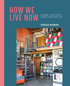 How We Live Now (Making your space work hard for you) by Rebecca Winward, 9781788791830