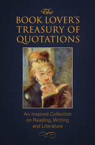 The Book Lover's Treasury of Quotations (An Inspired Collection on Reading, Writing and Literature) - 9781578268634 by Jo Brielyn, 9781578268634