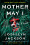 Mother May I (A Novel) by Joshilyn Jackson, 9780062855343