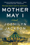 Mother May I (A Novel) by Joshilyn Jackson, 9780062855343