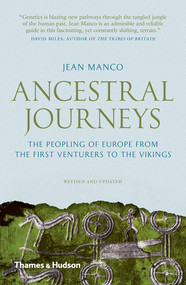 Ancestral Journeys (The Peopling of Europe from the First Venturers to the Vikings) by Jean Manco, 9780500292075
