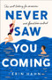 Never Saw You Coming (A Novel) by Erin Hahn, 9781250761248