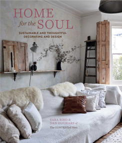 Home for the Soul (Sustainable and thoughtful decorating and design) by Sara Bird, Dan Duchars, The Contented Nest, 9781788792417