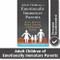 Adult Children of Emotionally Immature Parents (How to Heal from Distant, Rejecting, or Self-Involved Parents) by Lindsay C. Gibson, 9781626251700