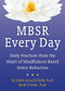 MBSR Every Day (Daily Practices from the Heart of Mindfulness-Based Stress Reduction) by Elisha Goldstein, Bob Stahl, 9781626251731