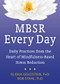 MBSR Every Day (Daily Practices from the Heart of Mindfulness-Based Stress Reduction) by Elisha Goldstein, Bob Stahl, 9781626251731