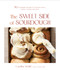 The Sweet Side of Sourdough (50 Irresistible Recipes for Pastries, Buns, Cakes, Cookies and More) by Caroline Schiff, 9781645674221