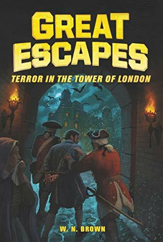 Great Escapes #5: Terror in the Tower of London - 9780062860477 by W. N. Brown, James Bernardin, Michael Burgan, James Buckley, Jr., 9780062860477