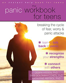 The Panic Workbook for Teens (Breaking the Cycle of Fear, Worry, and Panic Attacks) by Debra Kissen, Bari Goldman Cohen, Kathi F. Abitbol, 9781626252219