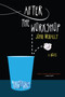 After the Workshop (A Novel) by John Mcnally, 9781582435602