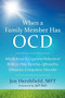 When a Family Member Has OCD (Mindfulness and Cognitive Behavioral Skills to Help Families Affected by Obsessive-Compulsive Disorder) by Jon Hershfield, Jeff Bell, 9781626252462