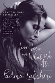 Love, Loss, and What We Ate (A Memoir) - 9780062868572 by Padma Lakshmi, 9780062868572