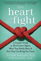 The Heart of the Fight (A Couple's Guide to Fifteen Common Fights, What They Really Mean, and How They Can Bring You Closer) by Judith Wright, Bob Wright, 9781626252578