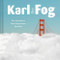 Karl the Fog (San Francisco's Most Mysterious Resident (Humor Book, California Pop Culture Book)) by Karl the Fog, 9781452173832