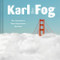 Karl the Fog (San Francisco's Most Mysterious Resident (Humor Book, California Pop Culture Book)) by Karl the Fog, 9781452173832