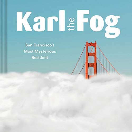 Karl the Fog (San Francisco's Most Mysterious Resident) by Karl the Fog, 9781452173832