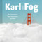 Karl the Fog (San Francisco's Most Mysterious Resident) by Karl the Fog, 9781452173832