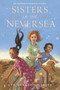 Sisters of the Neversea by Cynthia Leitich Smith, 9780062869975