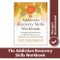 The Addiction Recovery Skills Workbook (Changing Addictive Behaviors Using CBT, Mindfulness, and Motivational Interviewing Techniques) by Suzette Glasner-Edwards, Richard A Rawson, 9781626252783