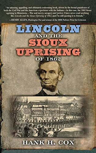 Lincoln and the Sioux Uprising of 1862 by Hank H. Cox, 9781630263706