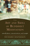 The Art and Skill of Buddhist Meditation (Mindfulness, Concentration, and Insight) by Richard Shankman, 9781626252936