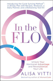 In the FLO (Unlock Your Hormonal Advantage and Revolutionize Your Life) - 9780062870490 by Alisa Vitti, 9780062870490