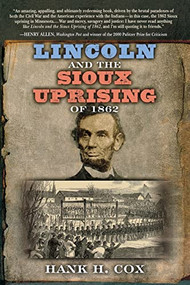 Lincoln and the Sioux Uprising of 1862 - 9781581824575 by Hank H. Cox, 9781581824575