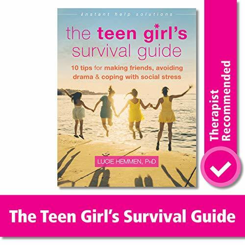 The Teen Girl's Survival Guide (Ten Tips for Making Friends, Avoiding Drama, and Coping with Social Stress) by Lucie Hemmen, 9781626253063