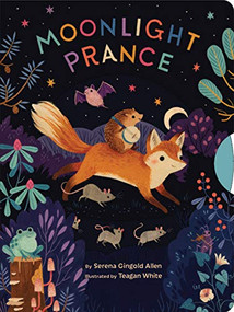 Moonlight Prance by Serena Gingold Allen, Teagan White, 9781452174068