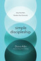 Simple Discipleship (Grow Your Faith, Transform Your Community) by Dana Allin, Alex Absalom, 9781631467134