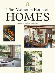 The Monocle Book of Homes by Monocle, Tyler Brûlé, Andrew Tuck, Nolan Giles, 9780500971147