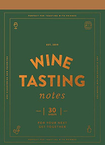 Wine Tasting Notes (30 tear-out sheets for your next get-together (Stocking Stuffer, Wine Drinker's Gift, Hostess Gift)) by Chronicle Books, 9781452174235