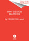 Why Design Matters (Conversations with the World's Most Creative People) by Debbie Millman, 9780062872968
