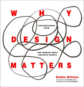 Why Design Matters (Conversations with the World's Most Creative People) by Debbie Millman, 9780062872968